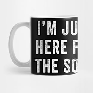 I'm just here for the soup Mug